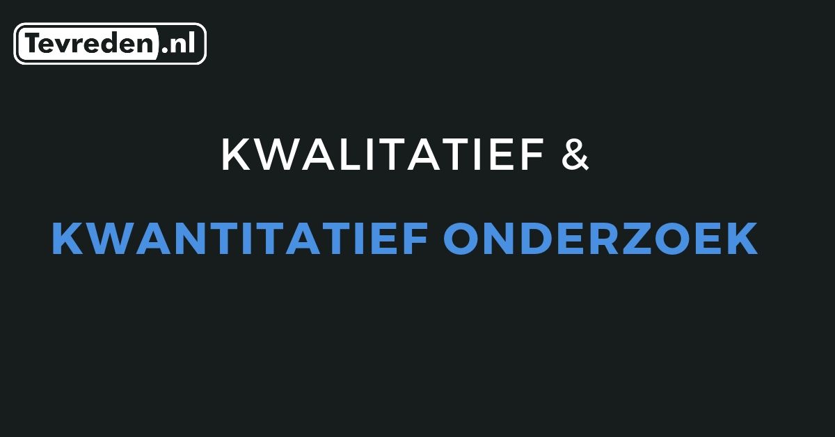 Kwalitatief En Kwantitatief Onderzoek | Wat Is Het Verschil?